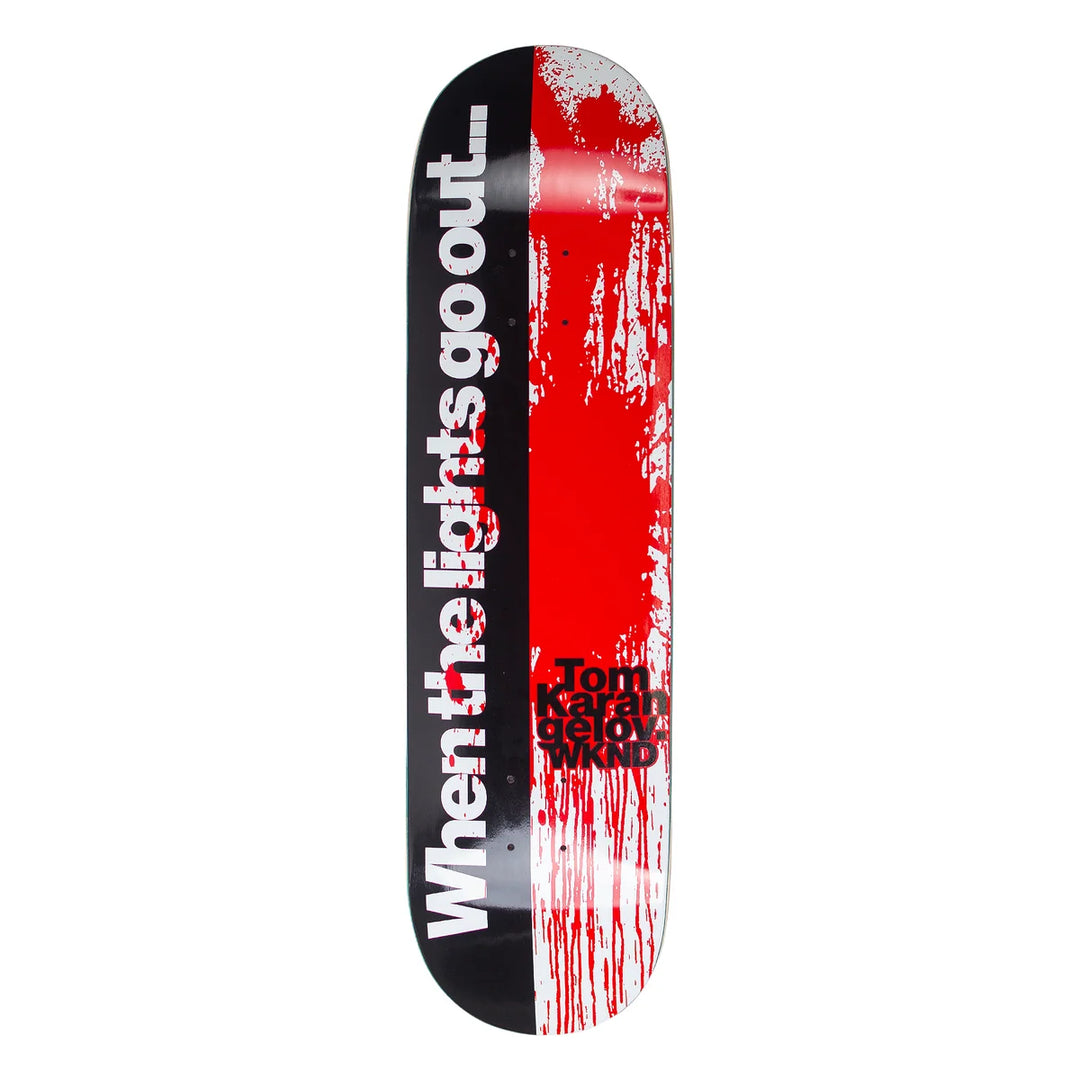 WKND Tom Karangelov (8.25"WB)